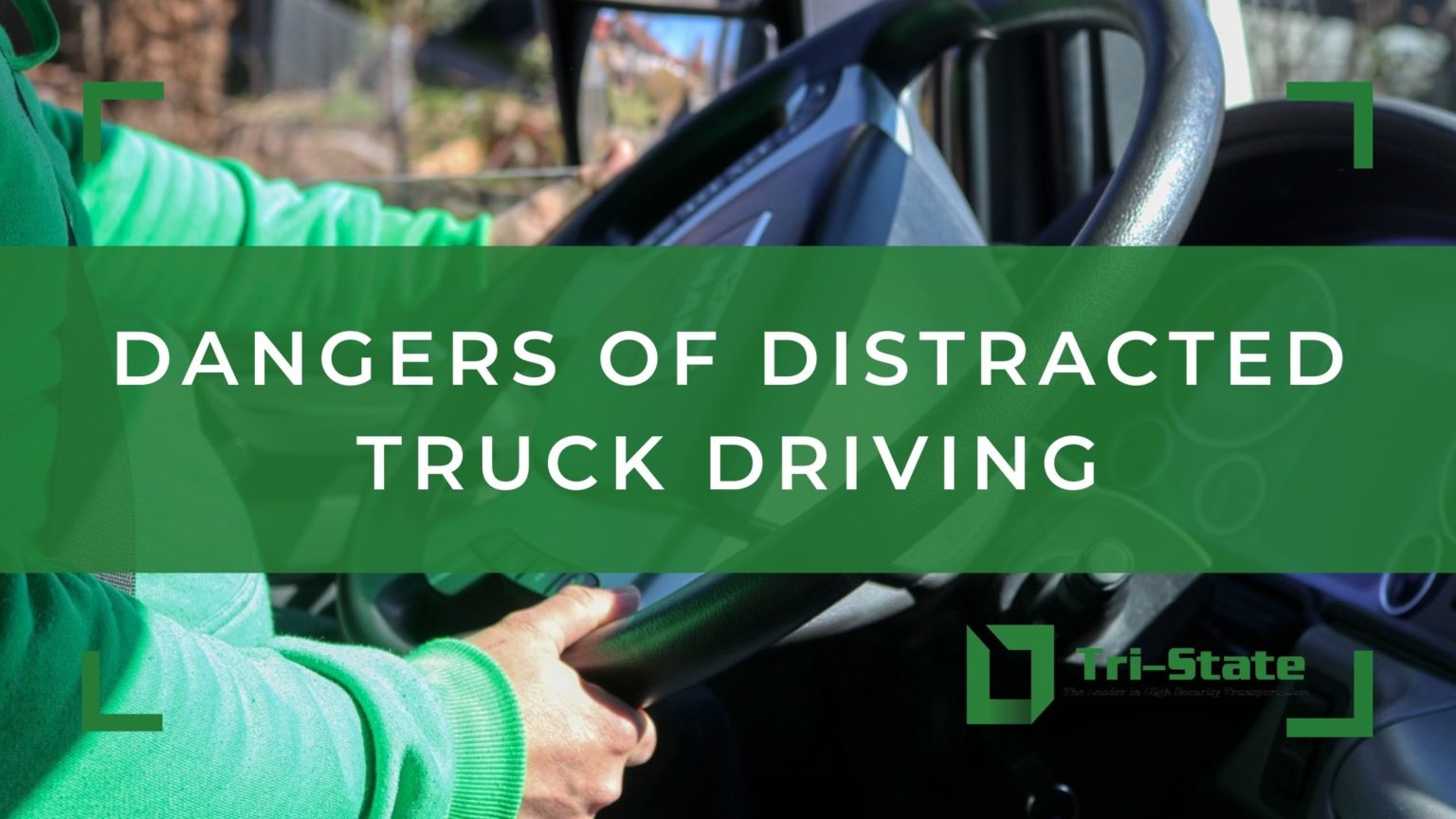 Distracted Truck Driving Dangers TriState Hazmat Trucking