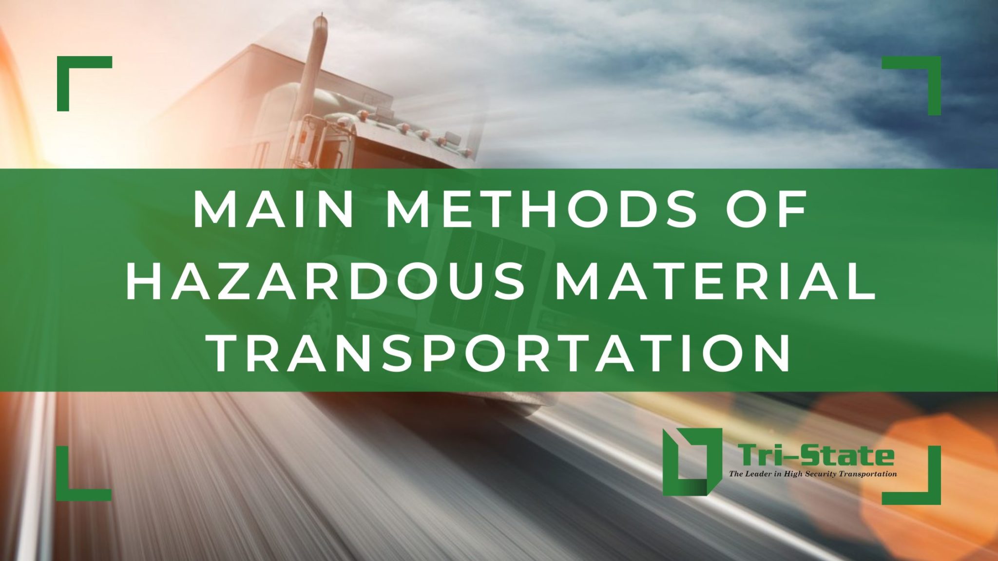 Methods of Hazardous Material Transportation TriState Trucking