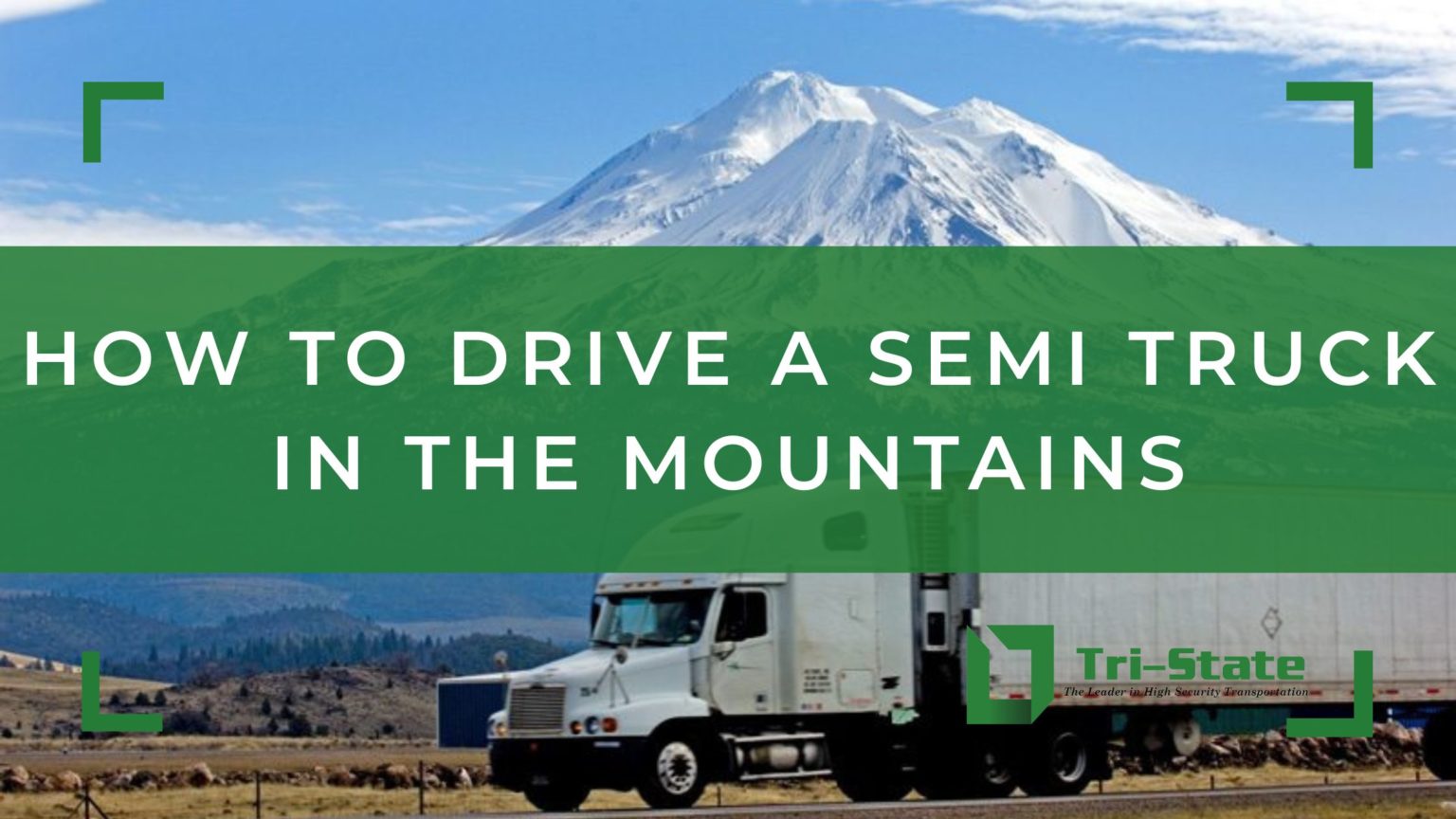 How to Drive a SemiTruck in the Mountains TriState Hazmat
