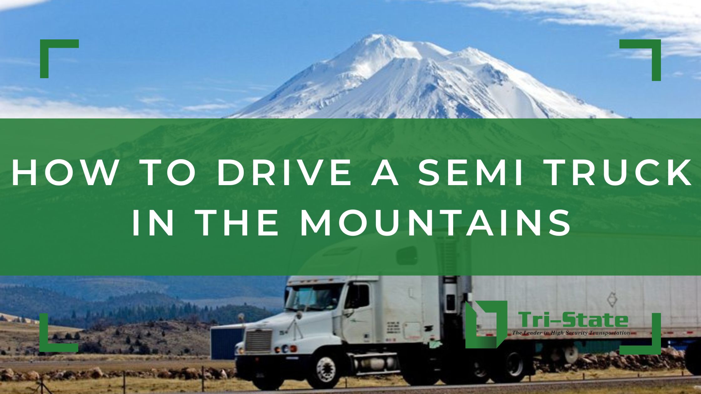 How to Drive a Semi-Truck in the Mountains | Tri-State Hazmat