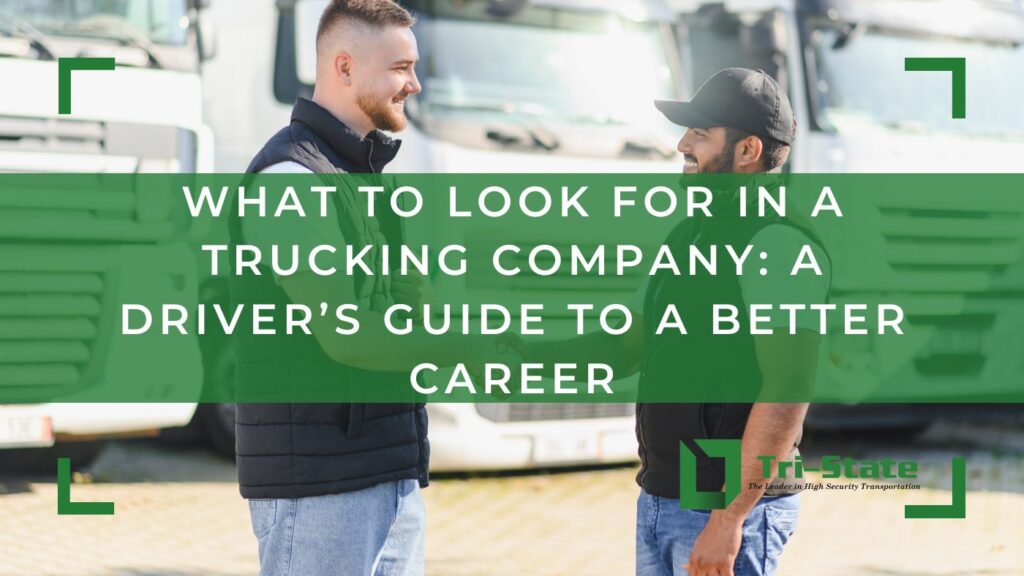 What to look for in a trucking company: A driver's guide to a better career
